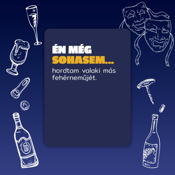 Én Még Sohasem Ivós Kártyajáték kártya 02